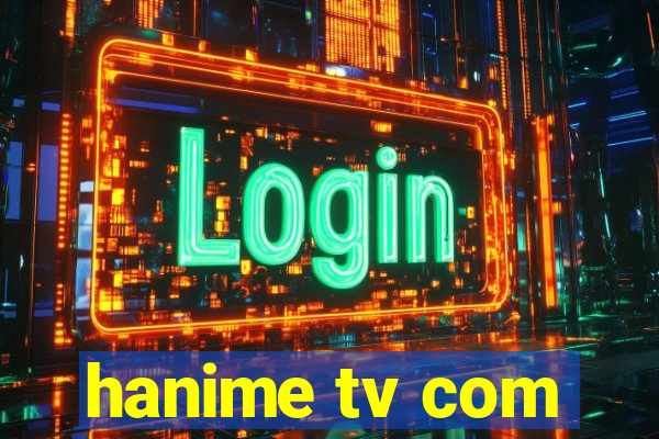 hanime tv com